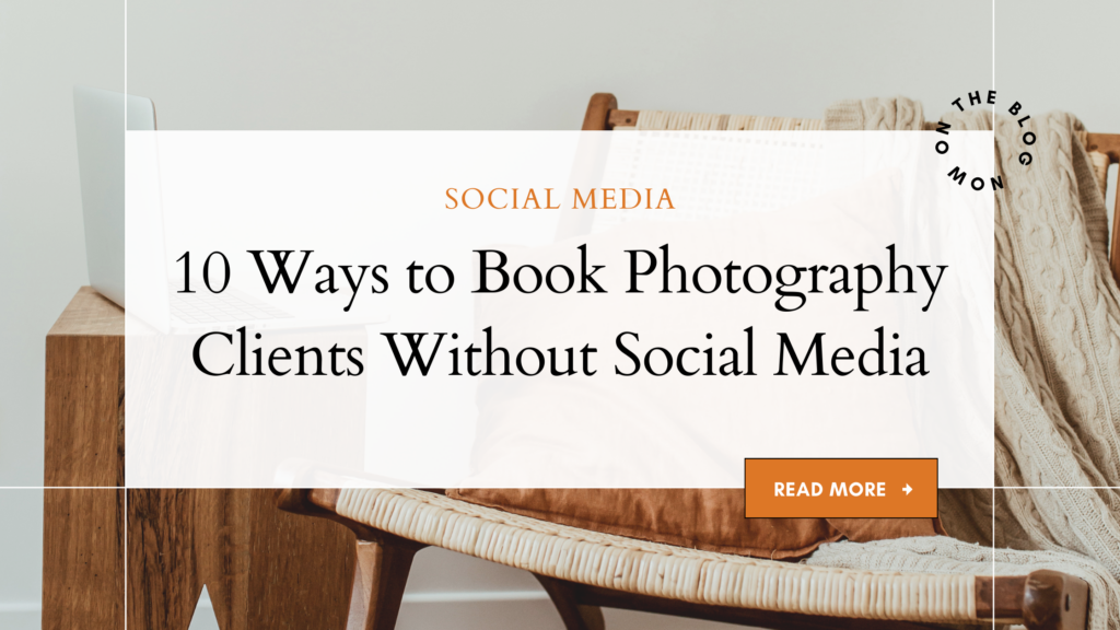 How to book photography clients without social media